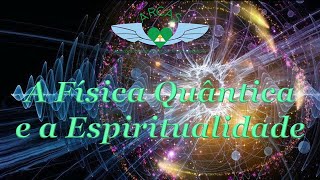 A Física Quântica e a Espiritualidade INÉDITO [upl. by Milewski]