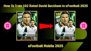 How To Train 102 Rated Epic David Beckham In eFootball 2025  Beckham Daily Game [upl. by Nediarb]