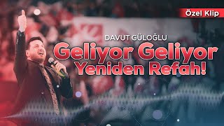 Davut Güloğlu  Geliyor Geliyor Yeniden Refah [upl. by Johnsten]