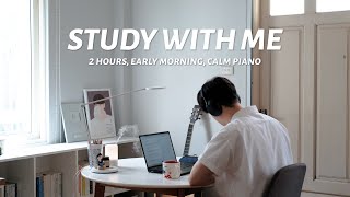 🌅 2HOUR STUDY WITH ME in the EARLY MORNING  🎹 Calm Piano  Pomodoro 255 [upl. by Nuawed223]