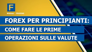 Forex per principianti come fare le prime operazioni sulle valute [upl. by Arva]