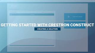 Crestron Construct™ IDE Software Creating a Solution [upl. by Olivann]