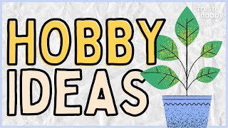 200 Hobby Ideas Hobbies to Try from A to Z [upl. by Akyeluz]