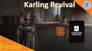 KARLING REVIVAL CK3 Campaign Finale [upl. by Eicaj]