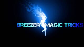 Breezer  Magic Tricks FREE DOWNLOAD [upl. by Orly]