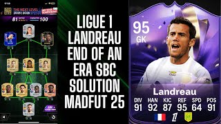 LIGUE 1 SBC  LANDREAU 95 GK SBC SOLUTION  MADFUT 25 SBC SOLUTIONS [upl. by Anorahs]