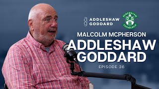 Addleshaw GoddardHibernian Football Club  Malcolm McPherson  Edinburgh Business Stories Ep36 [upl. by Vinita]