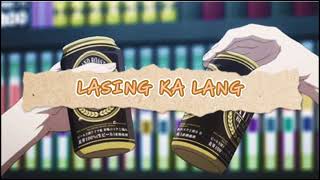 Lasing Ka Lang  ICA Lyrics Video [upl. by Urbani1]