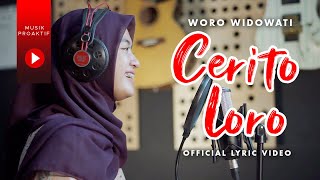 Woro Widowati  Cerito Loro Official Lyric Video [upl. by Gove]