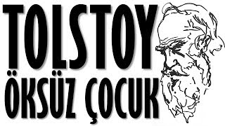 quotÖksüz Çocukquot TOLSTOY sesli kitap tek parça Akın ALTAN [upl. by Eylrac]