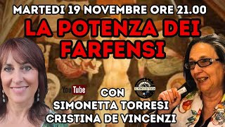 LA POTENZA DEI FARFENSI con SIMONETTA TORRESI e CRISTINA DE VINCENZI [upl. by Loesceke509]