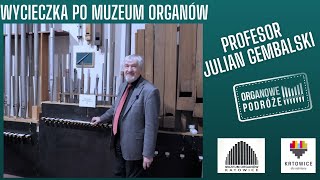 Profesor Julian Gembalski i Muzeum Organów Śląskich Organowe Podróże [upl. by Azeret]