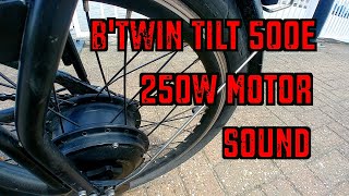 Btwin Tilt 500e Electric Folding eBike  250W Rear Hub Motor Sound  All Modes [upl. by Aiderfla]