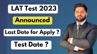 LAT TEST ANNOUNCED LAT Test November 2023 Last Date Test Date Preparation [upl. by Gabby371]