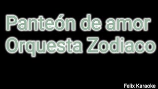 Panteon de amor karaoke Orquesta Zodiaco [upl. by Adimra]