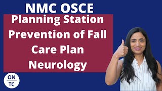 NMC OSCE Planning Station Prevention of Fall Care Plan  Neurology Scenario [upl. by Aicre]