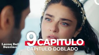 Lazos Del Destino Capitulo 9 Doblado en Español [upl. by Hpeosj]