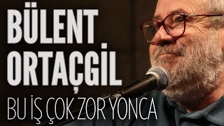 Bülent Ortaçgil  Bu İş Çok Zor Yonca JoyTurk Akustik [upl. by Eirret437]