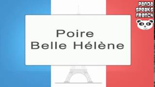 Poire Belle Hélène  How To Pronounce  French Native Speaker [upl. by Bond410]