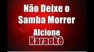 Não Deixe o Samba Morrer  Alcione  Karaokê [upl. by Jillene187]