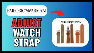 How To ADJUST ARMANI WATCH STRAP 2024 [upl. by Yrrab132]