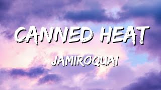 Jamiroquai  Canned Heat Lyrics [upl. by Hannej]