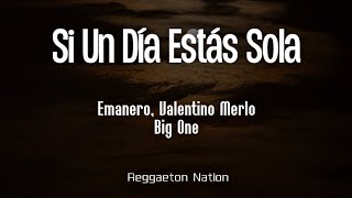 Emanero Valentino Merlo Big One  Si Un Día Estás Sola LetraLyrics  CROSSOVER 7 [upl. by Mailand]