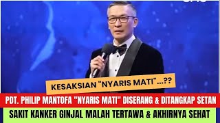 🔴 Pdt Philip Mantofa quotNyaris Matiquot Karena Diserang Setan amp Kanker Ginjal Kok Bisa⁉️ [upl. by Wassyngton]