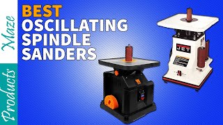 Top 5 Best Oscillating Spindle Sanders 2023 [upl. by Sonitnatsok556]