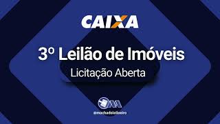 3º Leilão de Imóveis CAIXA  Licitação Aberta [upl. by Lazar629]