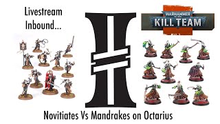 Kill Team Live Stream Novitiates Vs Mandrakes on Octarius [upl. by Mariande]