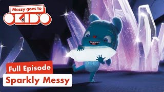 S2E6 Sparkly Messy ✨ Full Episodes 📺 Messy Goes To OKIDO  Cartoons For Kids [upl. by Anoif]