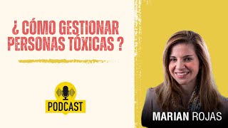 ¿ CÓMO GESTIONAR PERSONAS TÓXICAS   MARIAN ROJAS ESTAPÉ [upl. by Airdnek531]