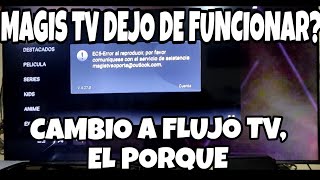 DEJO DE FUNCIONAR MAGIS TV CAMBIO A FLUJO TV EL PORQUE [upl. by Finn]