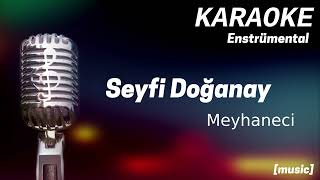 Karaoke Seyfi Doğanay Meyhaneci [upl. by Tore]