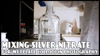 Mixing Silver Nitrate for Wetplate Collodion Photography [upl. by Ardnalac137]