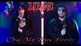 Close My Eyes Forever  Liliac feat Mercury Cross Official Cover Music Video [upl. by Ilka458]