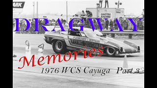 DRAGWAY Memories Series 1976 Cayuga WCS Part3 [upl. by Tanberg]