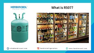 What is Refrigerant Gas R507  HENBINCOOL Refrigerants R507 [upl. by Cesaria337]