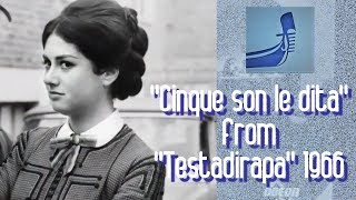 GIGLIOLA CINQUETTI CINQUE SON LE DITA film clip from TESTADIRAPA 1966 amp digital audio ⬇️Lyrics [upl. by Wyck]