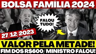 😱💣BOLSA FAMÍLIA PELA METADE em 2024 MINISTRO ANUNCIA NOVIDADES no PROGRAMA e FALA SOBRE NOVO💸VALOR [upl. by Ayomat]