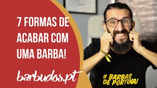 7 formas de acabar com a Barba [upl. by Bowe682]