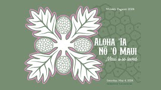 2024 Punahou Holoku Pageant  Aloha ʻIa Nō ʻO Maui  530 pm Show May 4 2024 [upl. by Cirdet]