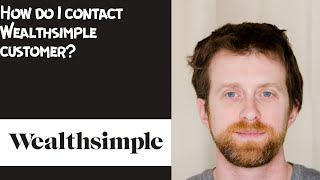 How do I contact Wealthsimple customer [upl. by Longmire]