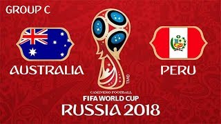 Australia vs Peru  26062018  2018 FIFA World Cup Russia  FIFA 18 [upl. by Benjie]