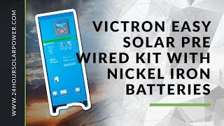 Victron Easy Solar Prewired kit with Nickel Iron Batteries [upl. by Ellecram430]