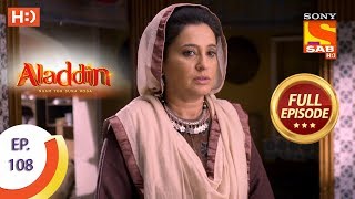 Aladdin  Ep 108  Full Episode  14th January 2019 [upl. by Anaeerb]