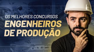 Concursos para ENGENHEIROS DE PRODUÇÃO EM 2024 [upl. by Mohammed]