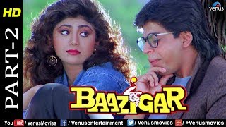 Baazigar  Part 2  HD Movie  Shahrukh Khan Kajol Shilpa Shetty  Evergreen Blockbuster Movie [upl. by Tay]