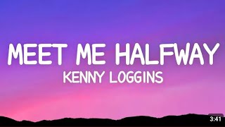 MEET ME HALFWAY kenny loggins [upl. by Nolla]